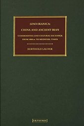 book Sino-Iranica: China and Ancient Iran: Commodities and Cultural Exchange from 1000 BC to Medieval Times