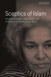 book Sceptics of Islam: Revisionist Religion, Agnosticism and Disbelief in the Modern Arab World