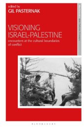 book Visioning Israel-Palestine: Encounters at the Cultural Boundaries of Conflict