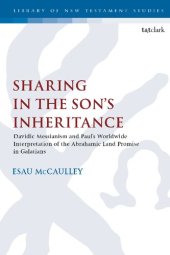 book Sharing in The Son’s Inheritance: Davidic Messianism and Paul’s Worldwide Interpretation of the Abrahamic Land Promise in Galatians