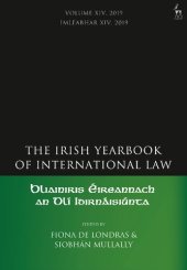 book Bliainiris Éireannach an Dlí IdirnáisiúntaThe Irish Yearbook of International Law Volume 14, 2019