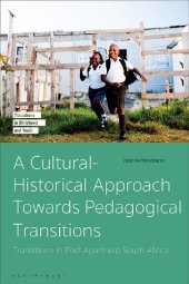 book A Cultural-Historical Approach towards Pedagogical Transitions: Transitions in Post-Apartheid South Africa