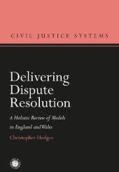 book Delivering Dispute Resolution: A Holistic Review of Models in England and Wales