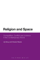 book Religion and Space: Competition, Conflict and Violence in the Contemporary World