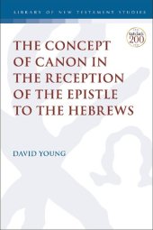 book The Concept of Canon in the Reception of the Epistle to the Hebrews