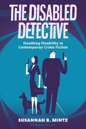 book The Disabled Detective: Sleuthing Disability in Contemporary Crime Fiction