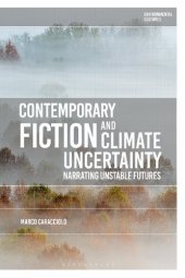 book Contemporary Fiction and Climate Uncertainty: Narrating Unstable Futures