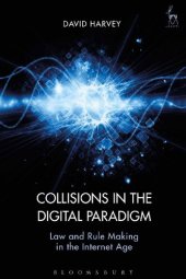 book Collisions in the Digital Paradigm: Law and Rule-making in the Internet Age