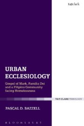 book Urban Ecclesiology: Gospel of Mark, Familia Dei and a Filipino Community Facing Homelessness