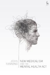 book New Medicalism and the Mental Health Act