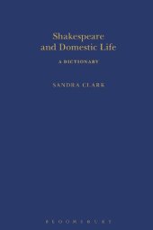 book Shakespeare and Domestic Life: A Dictionary