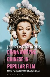 book China and the Chinese in Popular Film: From Fu Manchu to Charlie Chan