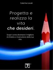 book Progetta e realizza la vita che desideri