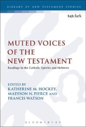 book Muted Voices of the New Testament: Readings in the Catholic Epistles and Hebrews