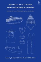 book Artificial Intelligence and Autonomous Shipping: Developing the International Legal Framework