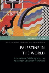 book Palestine in the World: International Solidarity with the Palestinian Liberation Movement