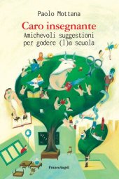 book Caro insegnante. Amichevoli suggestioni per godere (l)a scuola