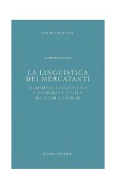 book La linguistica dei mercatanti: Filosofia linguistica e filosofia civile da Vico a Cuoco (Studi vichiani)