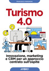 book Turismo 4.0: Innovazione, marketing e CRM per un approccio centrato sull'ospite