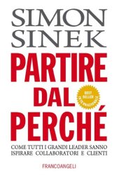 book Partire dal perché. Come tutti i grandi leader sanno ispirare collaboratori e clienti