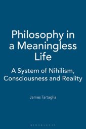 book Philosophy in a Meaningless Life: A System of Nihilism, Consciousness and Reality