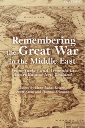 book Remembering the Great War in the Middle East: From Turkey and Armenia to Australia and New Zealand