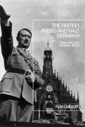 book The British Press and Nazi Germany: Reporting from the Reich, 1933–9