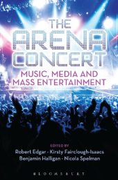 book The Arena Concert: Music, Media and Mass Entertainment