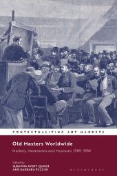 book Old Masters Worldwide: Markets, Movements and Museums, 1789–1939