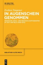 book In Augenschein genommen: Hessische Lokal- und Regionalkartographie in Text und Bild (1500–1575)