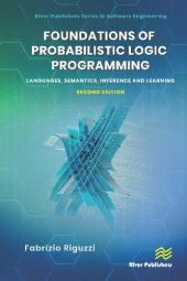 book Foundations of Probabilistic Logic Programming: Languages, Semantics, Inference and Learning