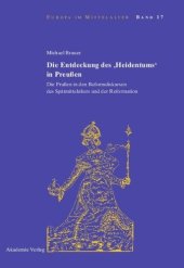 book Die Entdeckung des 'Heidentums' in Preußen: Die Prußen in den Reformdiskursen des Spätmittelalters und der Reformation