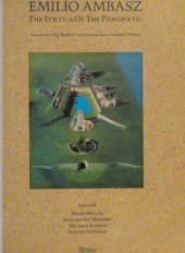 book Emilio Ambasz: The Poetics of the Pragmatic : Architecture, Exhibit, Industrial and Graphic Design