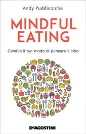 book Mindful eating: Cambia il tuo modo di pensare il cibo (Italian Edition)