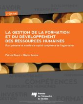 book La gestion de la formation et du développement des ressources humaine: Pour préserver et accroître le capital compétence de l'organisation