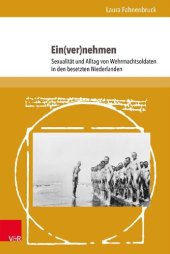 book Ein(ver)Nehmen: Sexualitat Und Alltag Von Wehrmachtsoldaten in Den Besetzten Niederlanden (L'homme Schriften.) (German Edition)