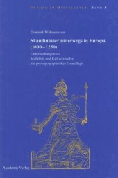 book Skandinavier unterwegs in Europa (1000-1250): Untersuchungen zu Mobilität und Kulturtransfer auf prosopographischer Grundlage