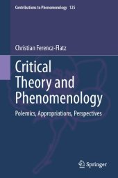 book Critical Theory and Phenomenology: Polemics, Appropriations, Perspectives