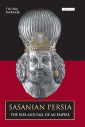 book Sasanian Persia: The Rise and Fall of an Empire