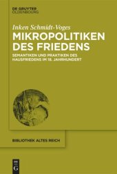 book Mikropolitiken des Friedens: Semantiken und Praktiken des Hausfriedens im 18. Jahrhundert