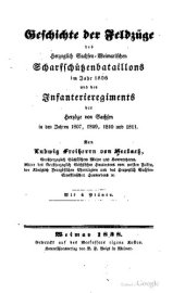 book Geschichte der Feldzüge des Herzoglichen Sachsen-Weimarischen Scharfschützenbataillons im Jahre 1806 und des Infanterieregiments der Herzöge von Sachsen in den Jahren 1807, 1809, 1810 und 1811