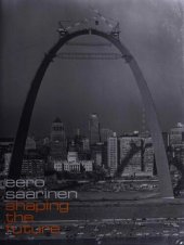 book Eero Saarinen: Shaping the Future