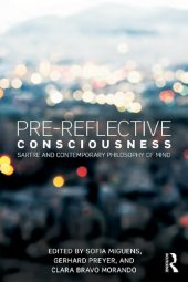 book Pre-reflective Consciousness: Sartre and Contemporary Philosophy of Mind