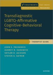 book Transdiagnostic LGBTQ-Affirmative Cognitive-Behavioral Therapy: Therapist Guide