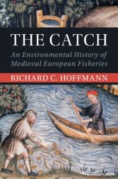 book The Catch: An Environmental History of Medieval European Fisheries