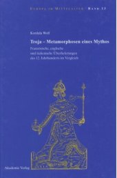 book Troja - Metamorphosen eines Mythos: Französische, englische und italienische Überlieferungen des 12. Jahrhunderts im Vergleich