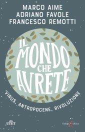 book Il mondo che avrete: Virus, antropocene, rivoluzione