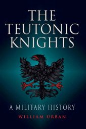 book Teutonic Knights: A Military History