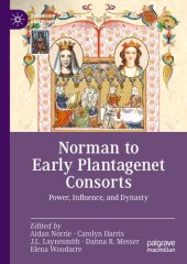 book Norman to Early Plantagenet Consorts: Power, Influence, and Dynasty