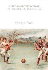 book A Cultural History of Sport in the Age of Industry